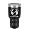 I'm Only Talking to My Cat Today - Laser Engraved Stainless Steel Drinkware - 1115 -