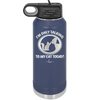 I'm Only Talking to My Cat Today - Laser Engraved Stainless Steel Drinkware - 1115 -