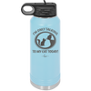I'm Only Talking to My Cat Today - Laser Engraved Stainless Steel Drinkware - 1115 -