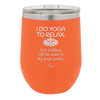 I Do Yoga Just Kidding I Drink Wine in My Yoga Pants - Laser Engraved Stainless Steel Drinkware - 1118 -