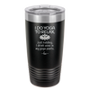I Do Yoga Just Kidding I Drink Wine in My Yoga Pants - Laser Engraved Stainless Steel Drinkware - 1118 -