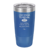 I Do Yoga Just Kidding I Drink Wine in My Yoga Pants - Laser Engraved Stainless Steel Drinkware - 1118 -