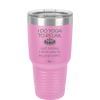 I Do Yoga Just Kidding I Drink Wine in My Yoga Pants - Laser Engraved Stainless Steel Drinkware - 1118 -