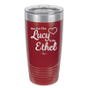 You are the Lucy to my Ethel - Laser Engraved Stainless Steel Drinkware - 1119 -