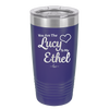You are the Lucy to my Ethel - Laser Engraved Stainless Steel Drinkware - 1119 -