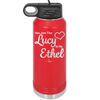 You are the Lucy to my Ethel - Laser Engraved Stainless Steel Drinkware - 1119 -