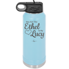 You are the Ethel to My Lucy - Laser Engraved Stainless Steel Drinkware - 1120 -