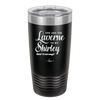 You Are the Laverne to My Shirley - Laser Engraved Stainless Steel Drinkware - 1121 -