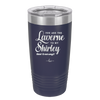 You Are the Laverne to My Shirley - Laser Engraved Stainless Steel Drinkware - 1121 -
