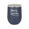 You Are the Shirley to My Laverne - Laser Engraved Stainless Steel Drinkware - 1122 -