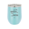 You are the Meredith to my Cristina - Laser Engraved Stainless Steel Drinkware - 1123 -