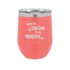 You Are the Cristina to My Meredith - Laser Engraved Stainless Steel Drinkware - 1124 -