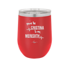 You Are the Cristina to My Meredith - Laser Engraved Stainless Steel Drinkware - 1124 -
