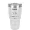 Shhh. Not Yet. Now You May Speak. - Laser Engraved Stainless Steel Drinkware - 1128 -