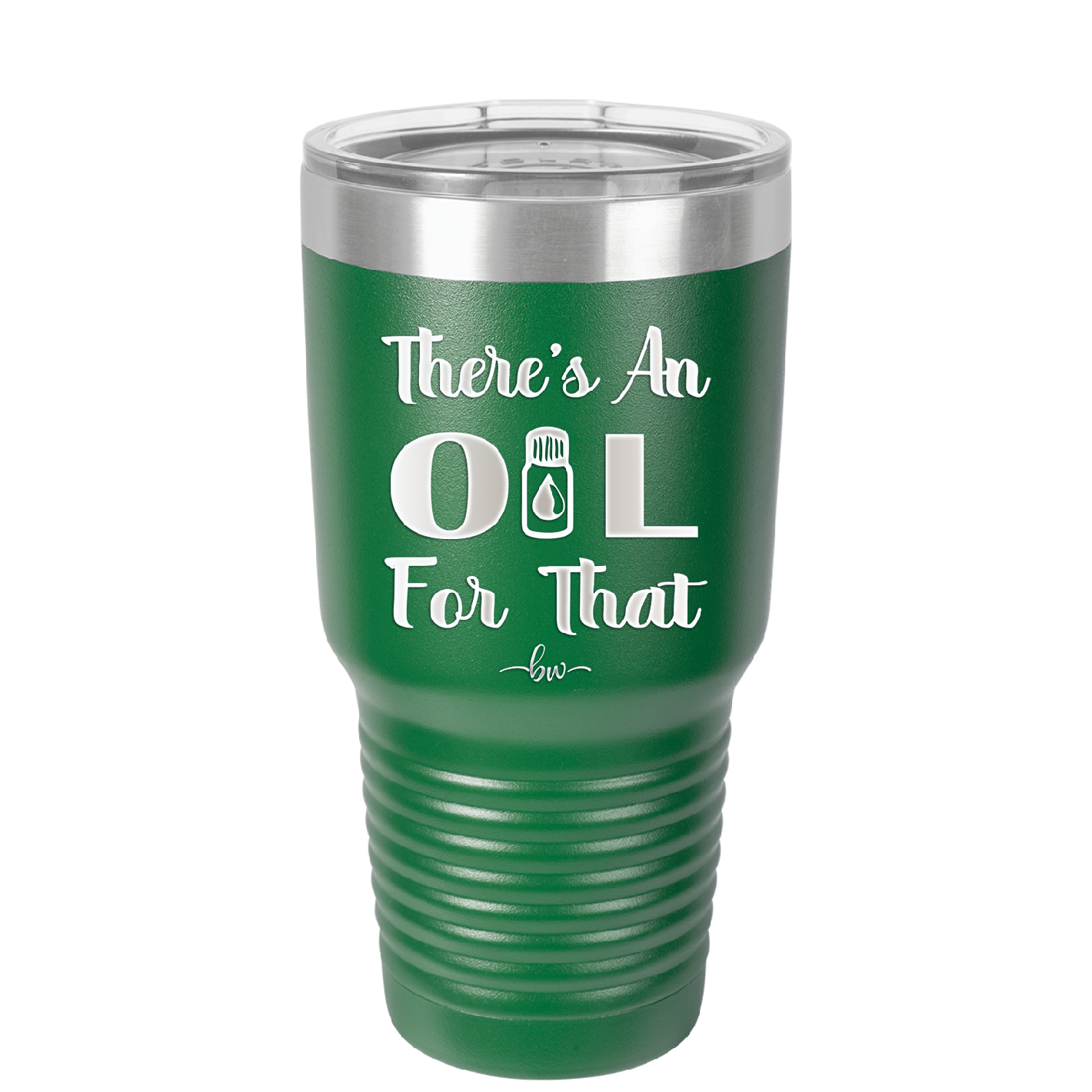There's an Oil for That - Laser Engraved Stainless Steel Drinkware - 1129 -