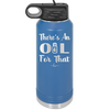 There's an Oil for That - Laser Engraved Stainless Steel Drinkware - 1129 -