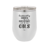 Currently Under the Influence of Oils - Laser Engraved Stainless Steel Drinkware - 1130 -
