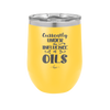 Currently Under the Influence of Oils - Laser Engraved Stainless Steel Drinkware - 1130 -