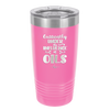 Currently Under the Influence of Oils - Laser Engraved Stainless Steel Drinkware - 1130 -