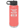 Currently Under the Influence of Oils - Laser Engraved Stainless Steel Drinkware - 1130 -