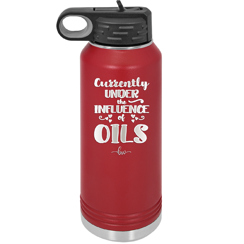 Currently Under the Influence of Oils - Laser Engraved Stainless Steel Drinkware - 1130 -