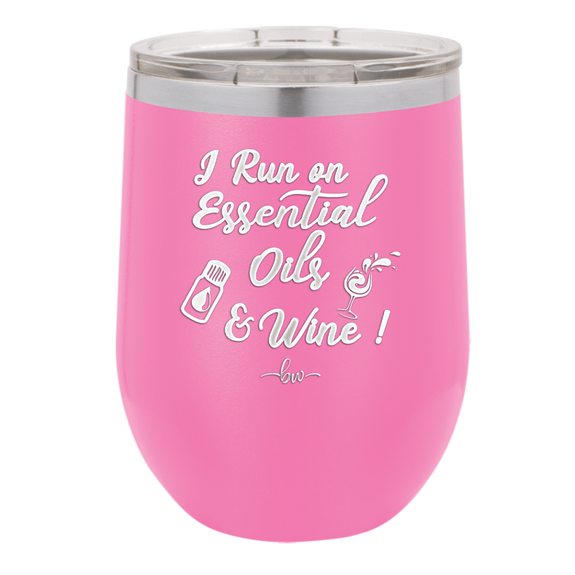 I Run on Essential Oils and Wine - Laser Engraved Stainless Steel Drinkware - 1131 -