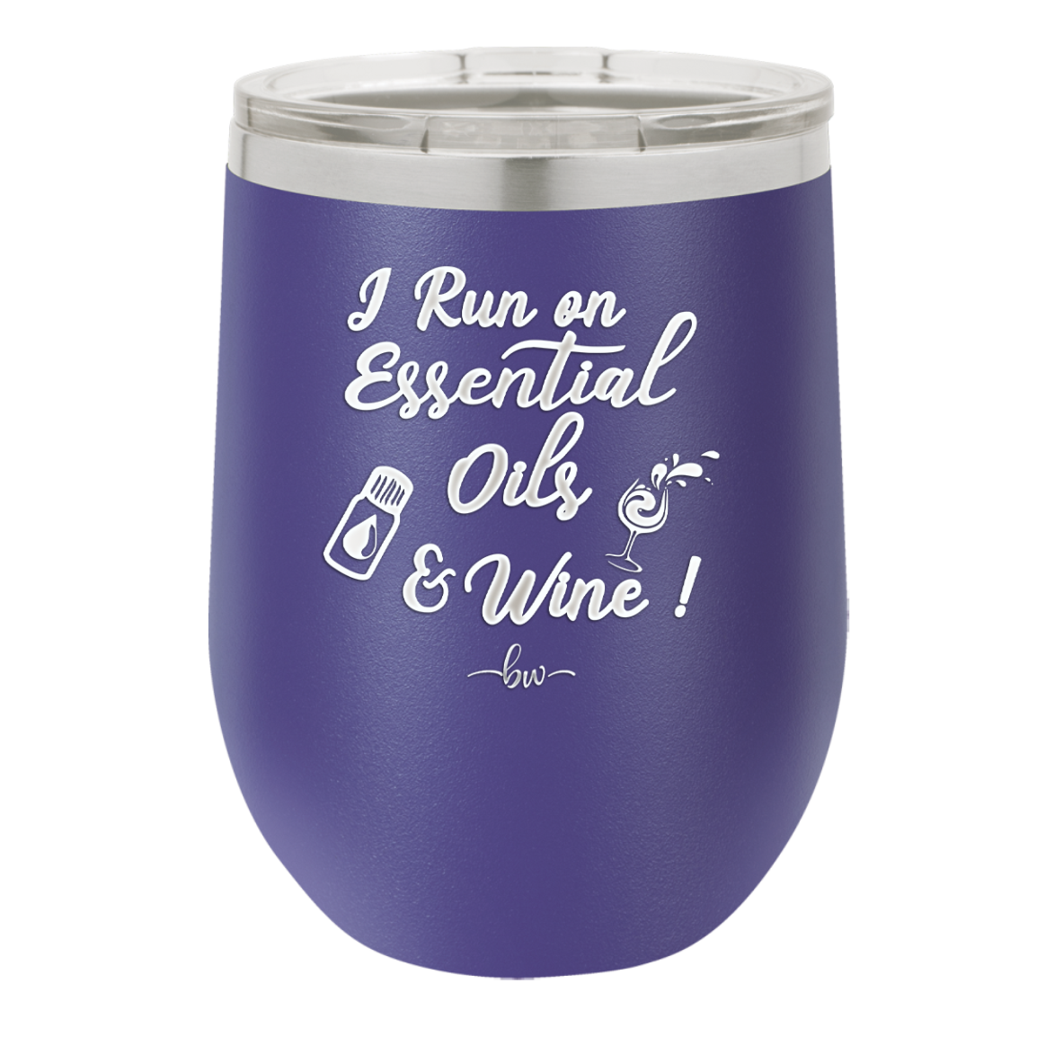 I Run on Essential Oils and Wine - Laser Engraved Stainless Steel Drinkware - 1131 -
