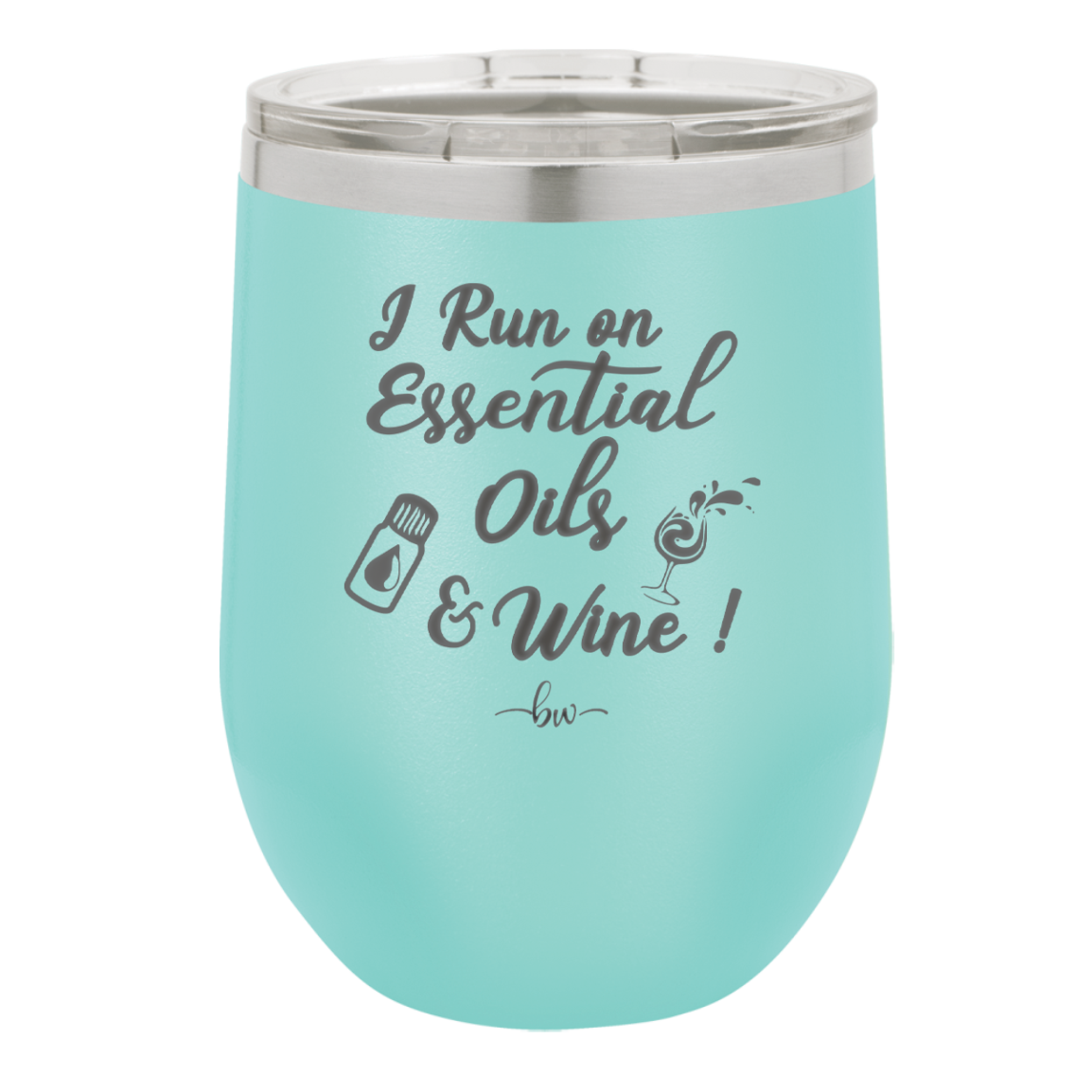 I Run on Essential Oils and Wine - Laser Engraved Stainless Steel Drinkware - 1131 -