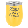 I Run on Essential Oils and Wine - Laser Engraved Stainless Steel Drinkware - 1131 -