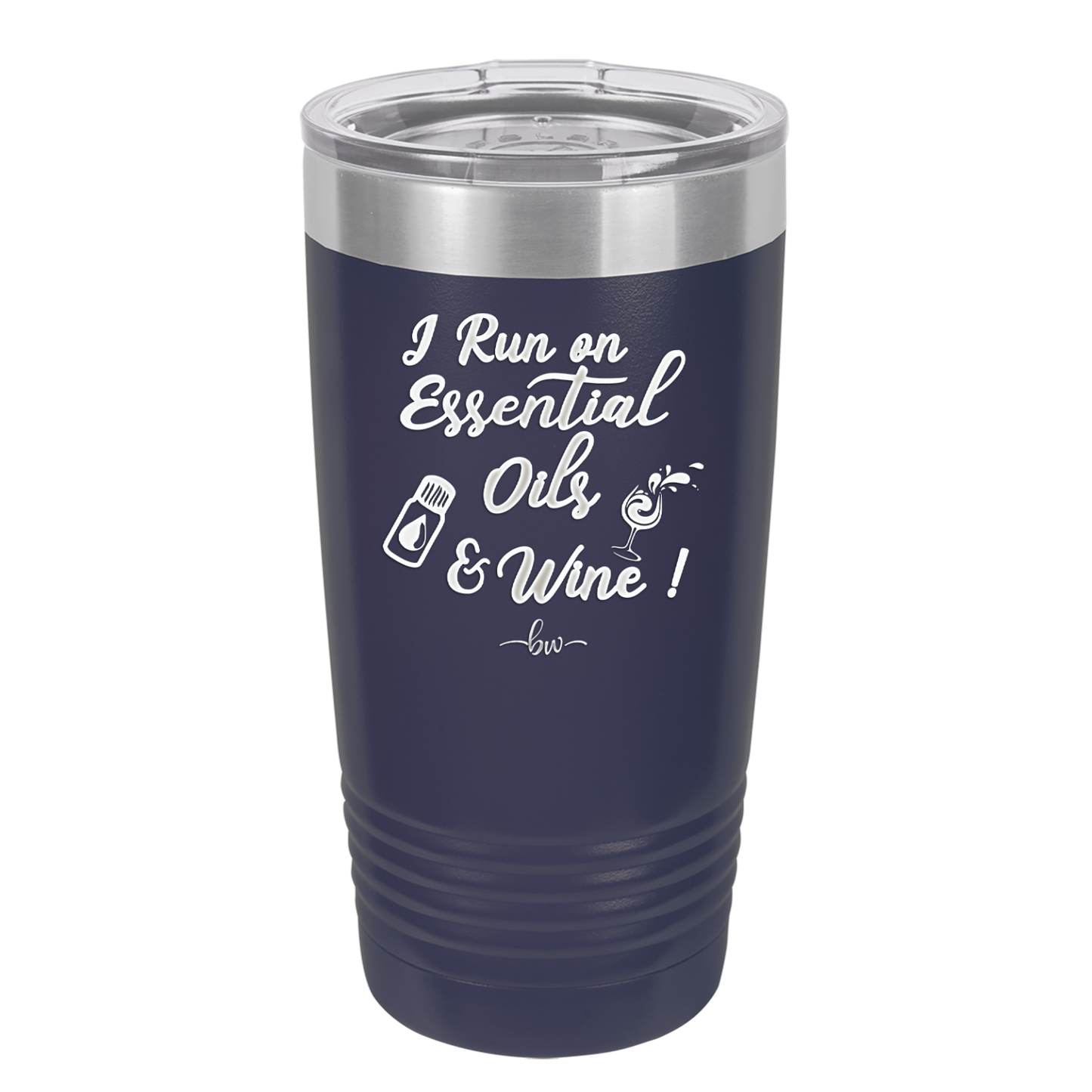 I Run on Essential Oils and Wine - Laser Engraved Stainless Steel Drinkware - 1131 -