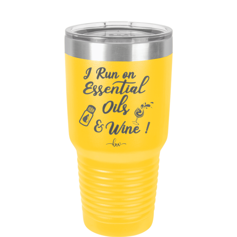I Run on Essential Oils and Wine - Laser Engraved Stainless Steel Drinkware - 1131 -