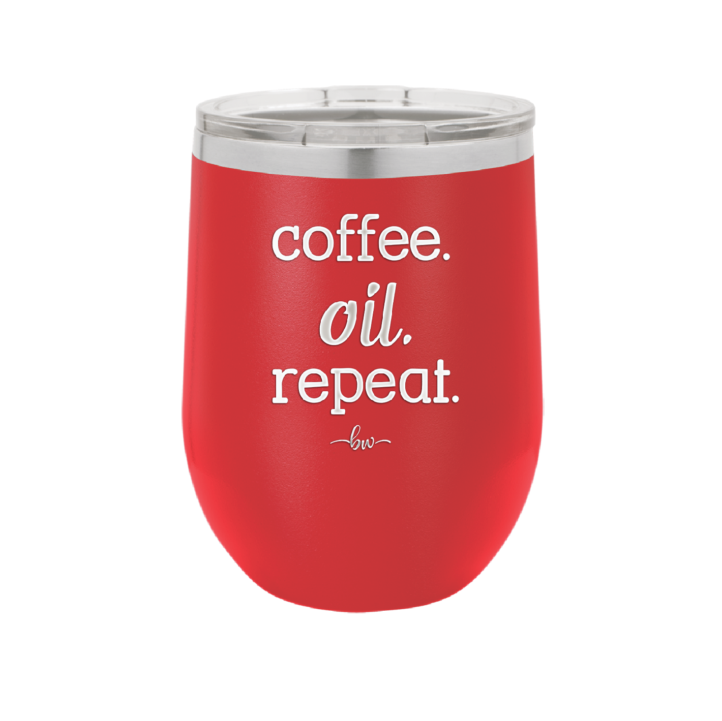 Coffee. Oil. Repeat. - Laser Engraved Stainless Steel Drinkware - 1132 -