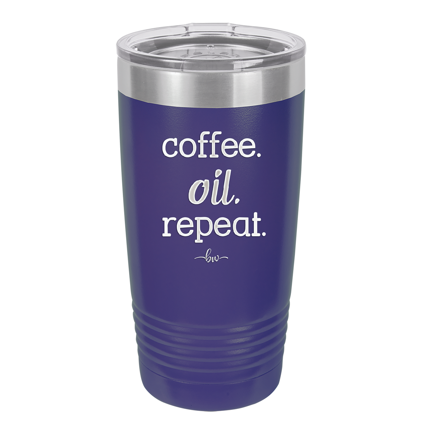 Coffee. Oil. Repeat. - Laser Engraved Stainless Steel Drinkware - 1132 -