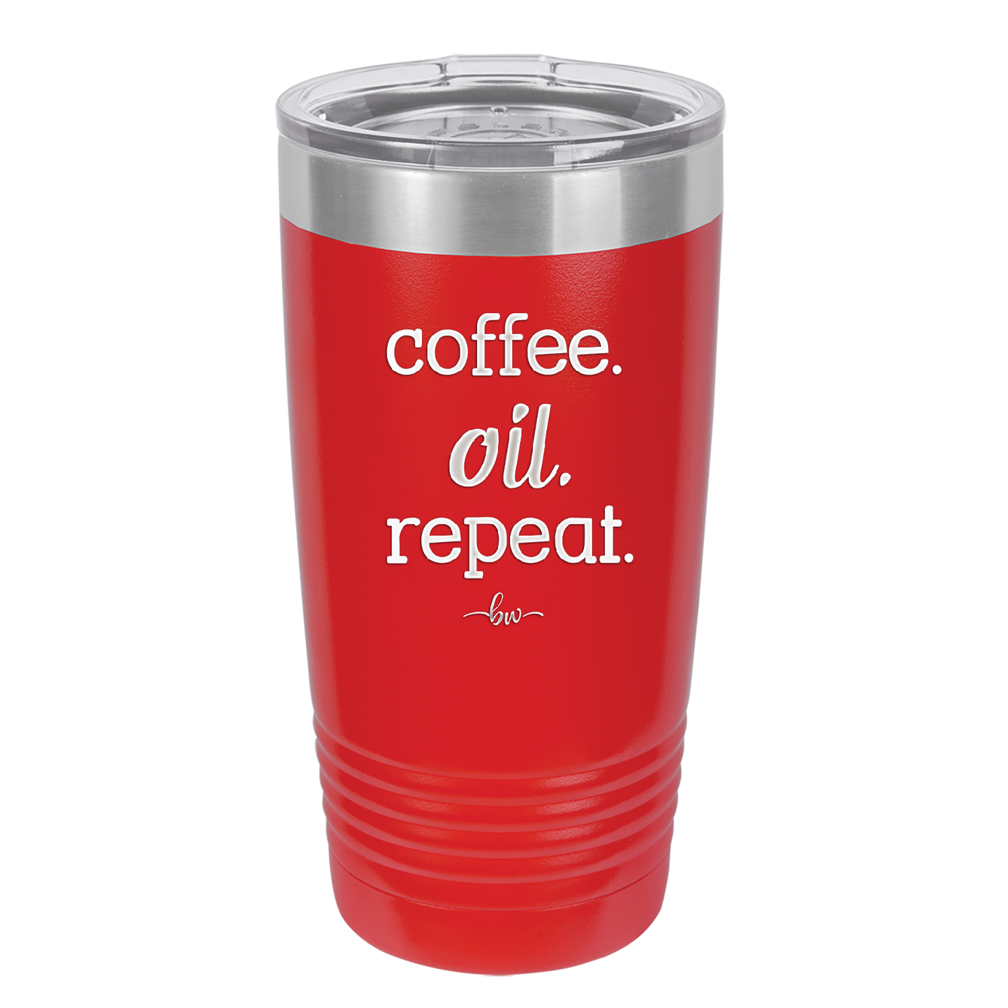 Coffee. Oil. Repeat. - Laser Engraved Stainless Steel Drinkware - 1132 -
