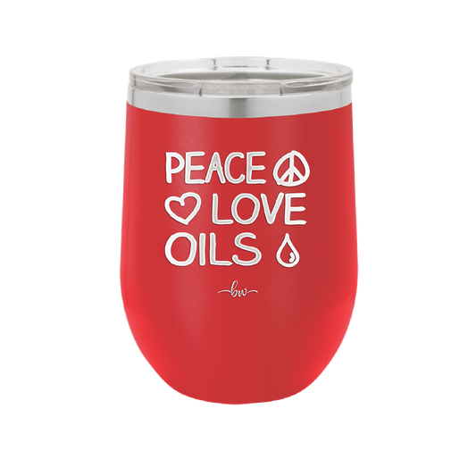 Peace. Love. Oils. - Laser Engraved Stainless Steel Drinkware - 1133 -