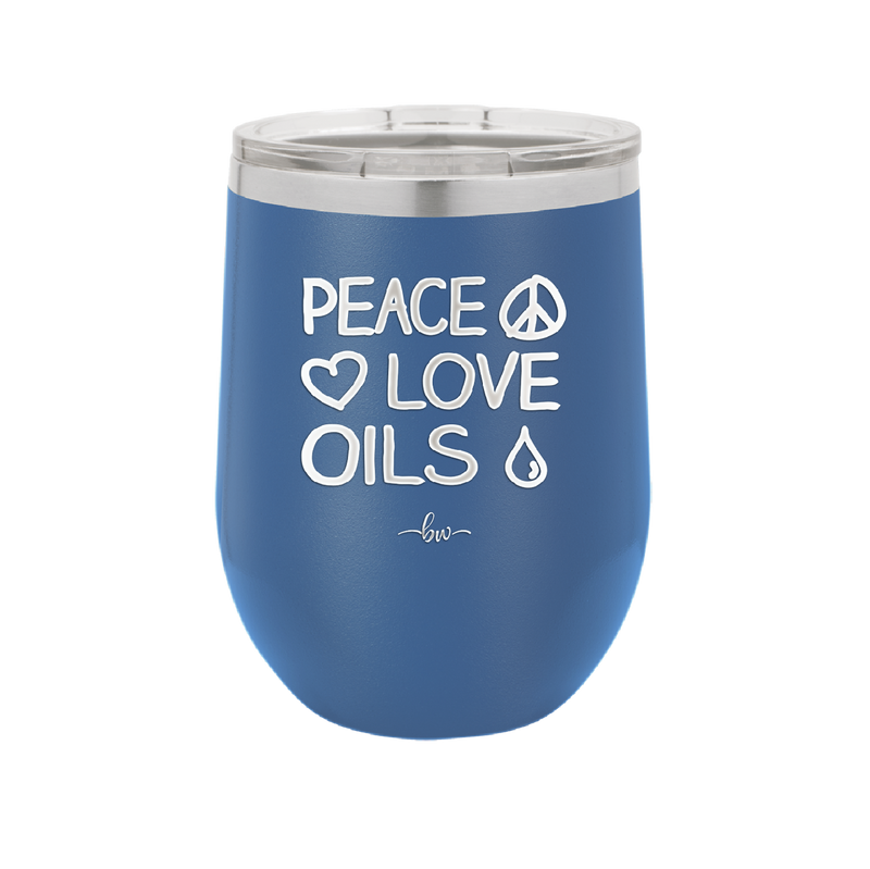 Peace. Love. Oils. - Laser Engraved Stainless Steel Drinkware - 1133 -