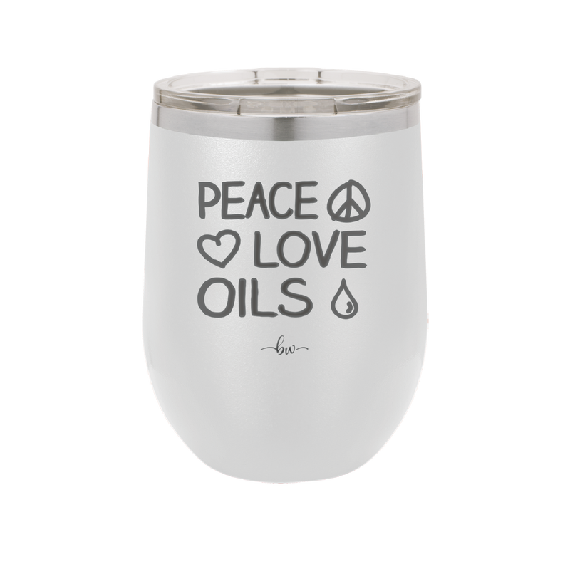 Peace. Love. Oils. - Laser Engraved Stainless Steel Drinkware - 1133 -
