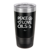 Peace. Love. Oils. - Laser Engraved Stainless Steel Drinkware - 1133 -