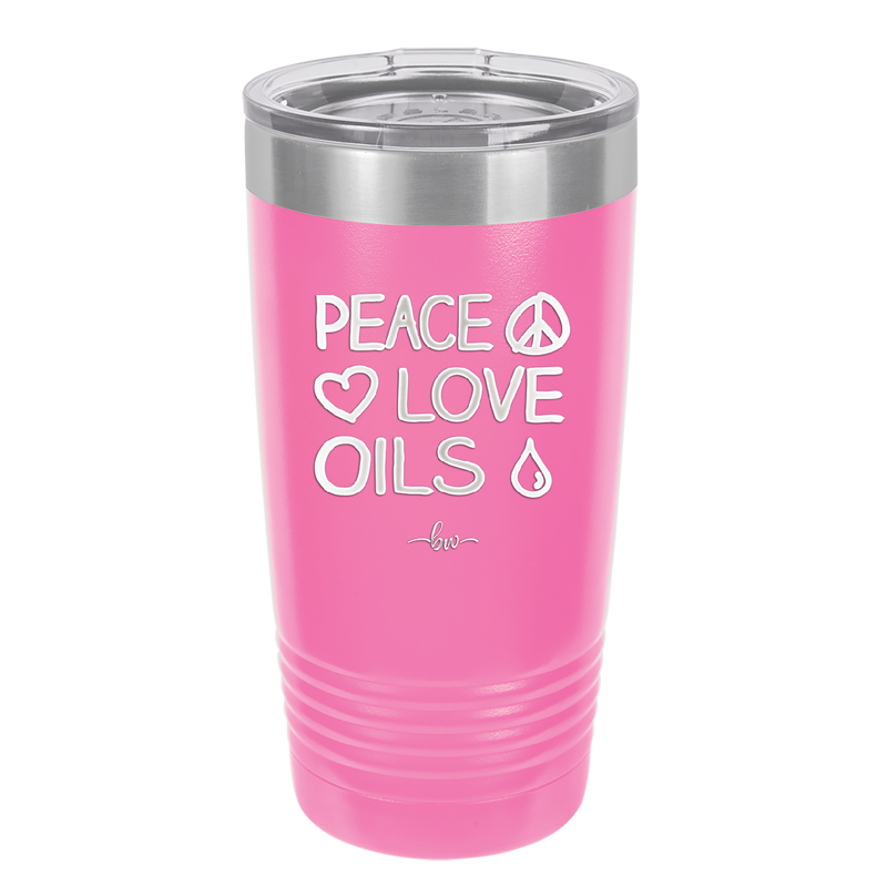 Peace. Love. Oils. - Laser Engraved Stainless Steel Drinkware - 1133 -