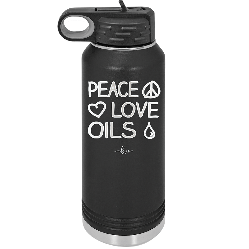 Peace. Love. Oils. - Laser Engraved Stainless Steel Drinkware - 1133 -