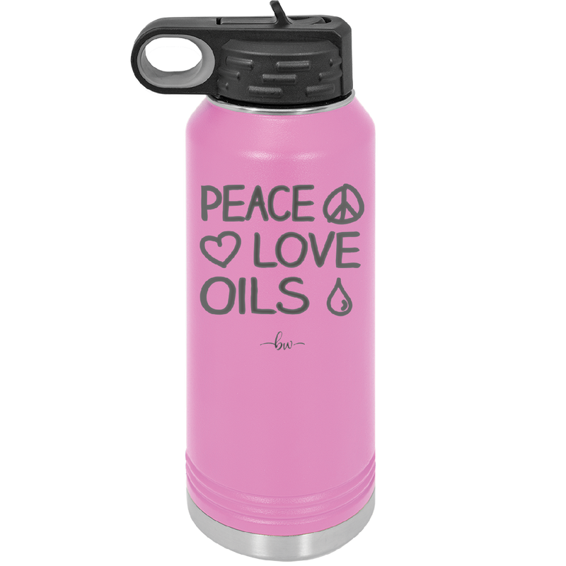 Peace. Love. Oils. - Laser Engraved Stainless Steel Drinkware - 1133 -