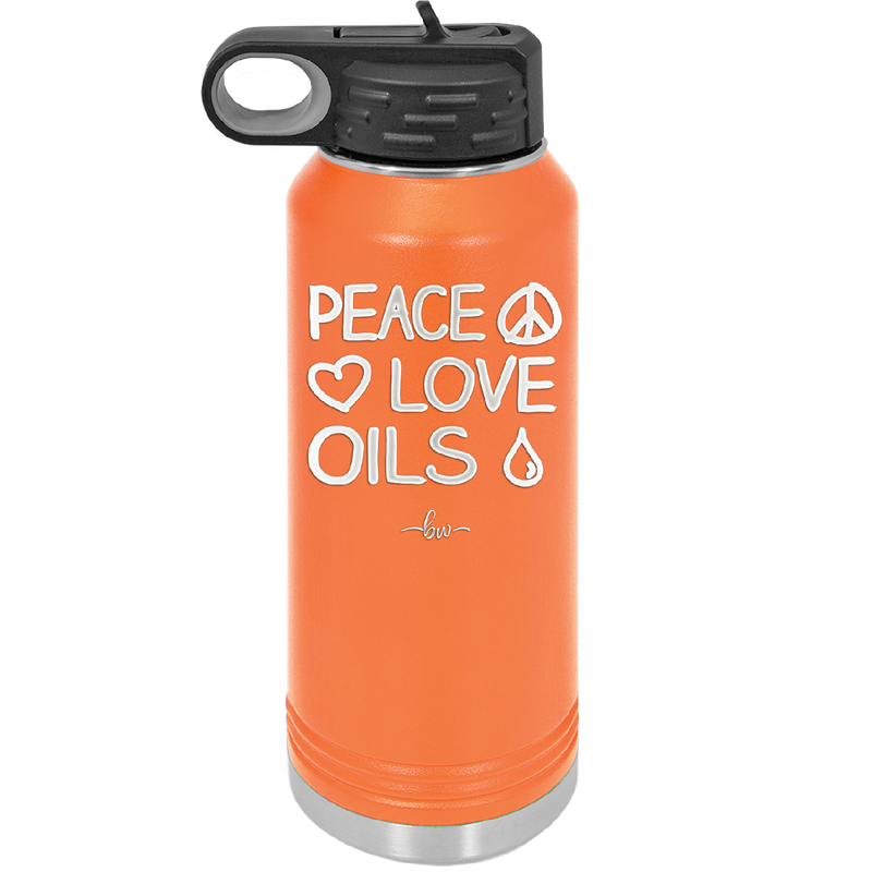Peace. Love. Oils. - Laser Engraved Stainless Steel Drinkware - 1133 -