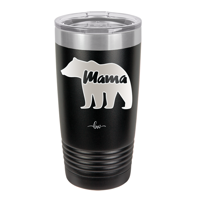 Mama Bear - Laser Engraved Stainless Steel Drinkware - 1141 -