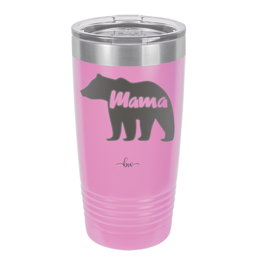 Mama Bear - Laser Engraved Stainless Steel Drinkware - 1141 -
