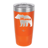 Mama Bear - Laser Engraved Stainless Steel Drinkware - 1141 -