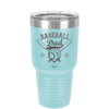 Baseball Dad - Laser Engraved Stainless Steel Drinkware - 1144 -