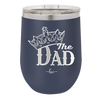 The Dad with Crown - Laser Engraved Stainless Steel Drinkware - 1151 -