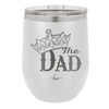 The Dad with Crown - Laser Engraved Stainless Steel Drinkware - 1151 -