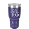 The Dad with Crown - Laser Engraved Stainless Steel Drinkware - 1151 -