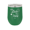 Better Late than Ugly - Laser Engraved Stainless Steel Drinkware - 1157 -